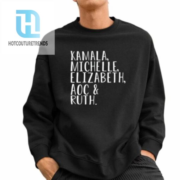 Kamala Michelle Elizabeth Aoc Ruth Shirt hotcouturetrends 1 2