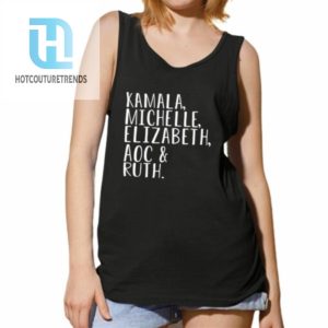 Kamala Michelle Elizabeth Aoc Ruth Shirt hotcouturetrends 1 4