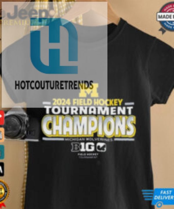 Official Michigan Wolverines 2024 Big 10 Field Hockey Champions Shirt hotcouturetrends 1