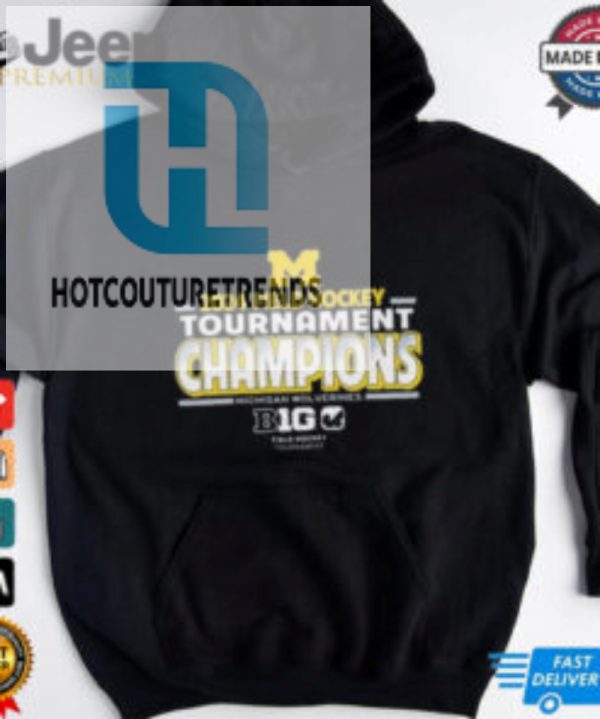 Official Michigan Wolverines 2024 Big 10 Field Hockey Champions Shirt hotcouturetrends 1 1