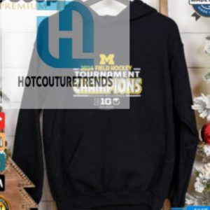 Official Michigan Wolverines 2024 Big 10 Field Hockey Champions Shirt hotcouturetrends 1 2