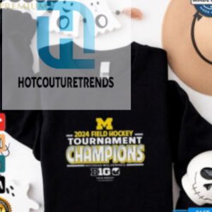 Official Michigan Wolverines 2024 Big 10 Field Hockey Champions Shirt hotcouturetrends 1 3