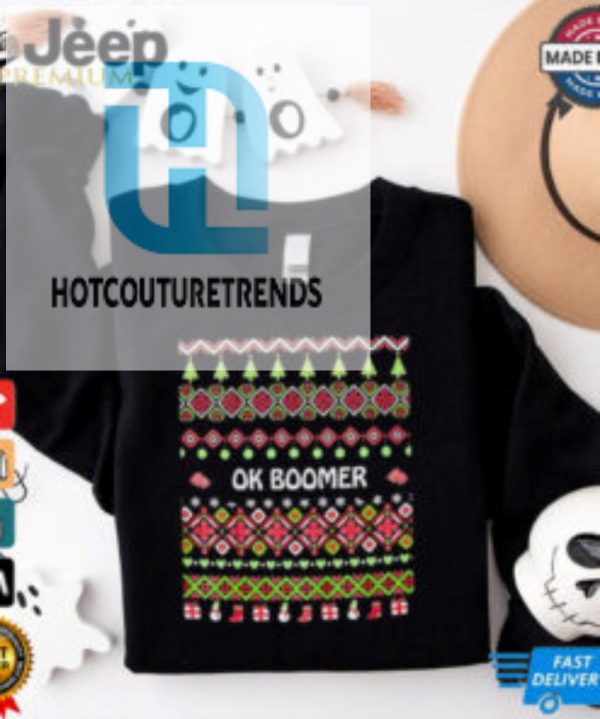 Okay Boomer Ugly Christmas Shirt hotcouturetrends 1 3