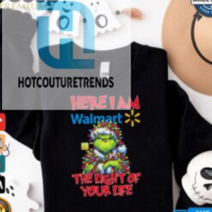 Official Santa Grinch Here I Am Walmart The Light Of Your Life Christmas Light Shirt hotcouturetrends 1 3