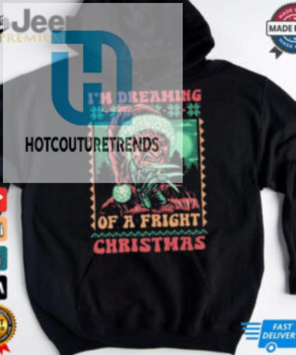 Official Im Dreaming Of A Fright Christmas Shirt hotcouturetrends 1 1