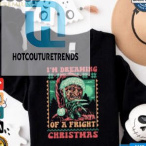 Official Im Dreaming Of A Fright Christmas Shirt hotcouturetrends 1 3