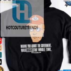 Official Warns You About The Government Was Right The Whole Time T Shirt hotcouturetrends 1 1