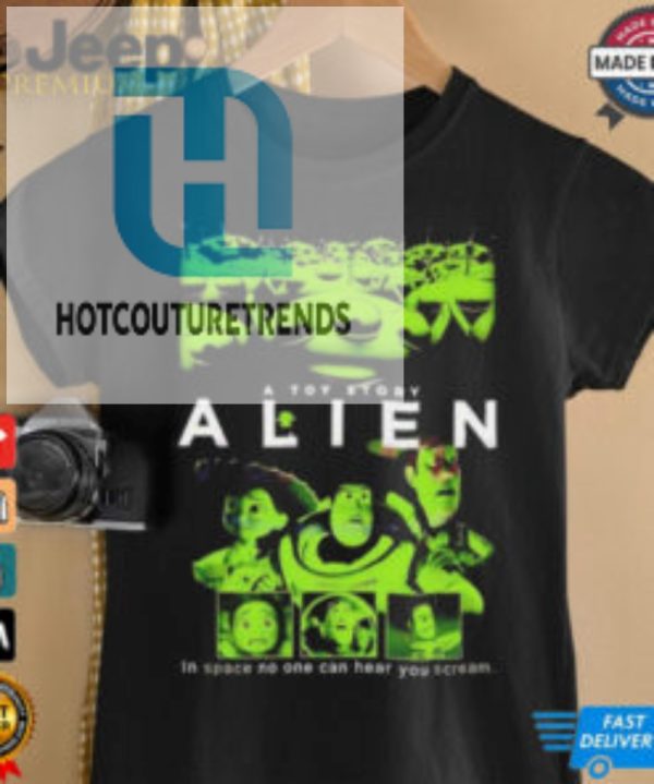 Alien A Toy Story In Space No One Can Hear You Scream Shirt hotcouturetrends 1