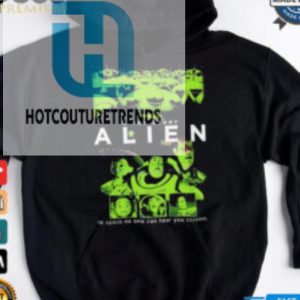 Alien A Toy Story In Space No One Can Hear You Scream Shirt hotcouturetrends 1 1