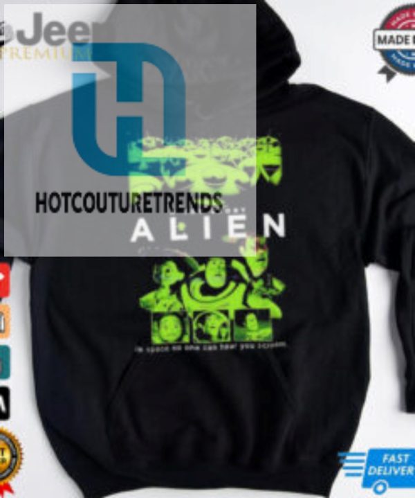 Alien A Toy Story In Space No One Can Hear You Scream Shirt hotcouturetrends 1 1