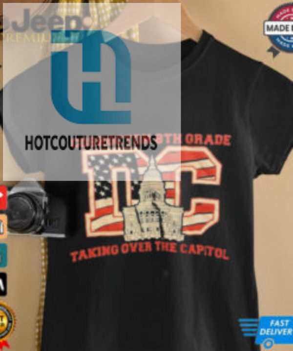 Coshocton 8Th Grade Dc Taking Over The Capitol Shirt hotcouturetrends 1