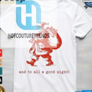 Santa Claus And To All A Good Night Christmas Shirt hotcouturetrends 1 2