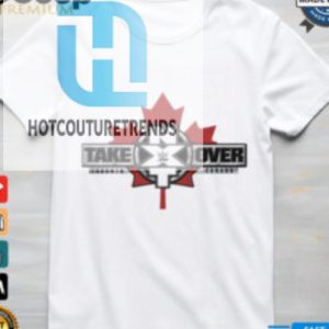 Official The Takeover Toronto Canada Wwe T Shirt hotcouturetrends 1 2