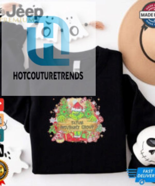 Grinch Tatum Insurance Group Christmas Shirt hotcouturetrends 1 1