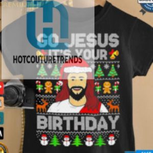 Go Jesus Its Your Birthday Ugly Christmas Shirt hotcouturetrends 1 3