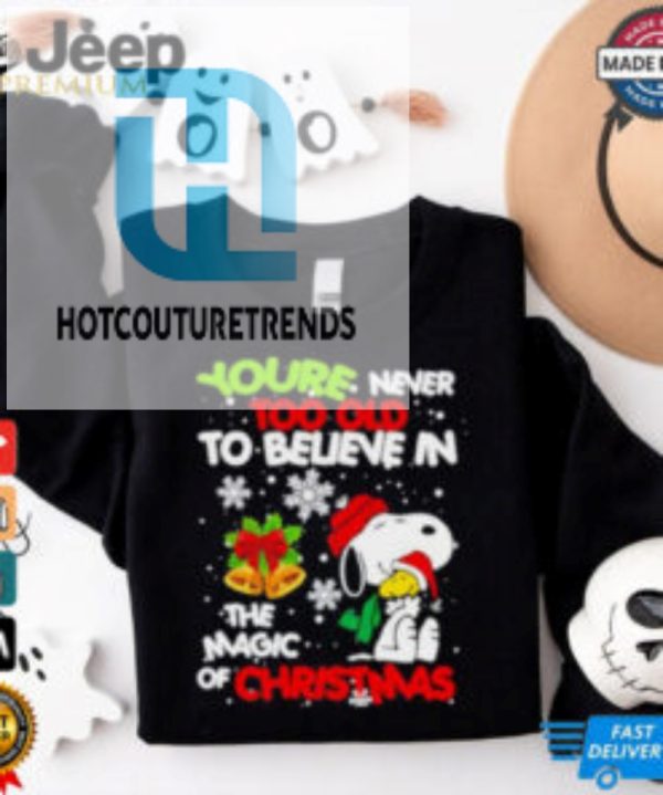 Youre Never Too Old To Believe In The Magic Of Christmas Snoopy Shirt hotcouturetrends 1 1