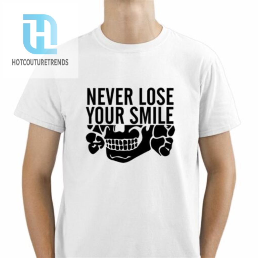 Never Lose Your Smile Meme Funny Shirt 