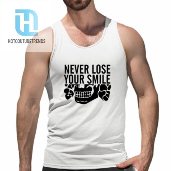 Never Lose Your Smile Meme Funny Shirt hotcouturetrends 1 4