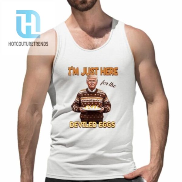 Trump Thanksgiving Im Just Here For The Deviled Eggs Shirt hotcouturetrends 1 4