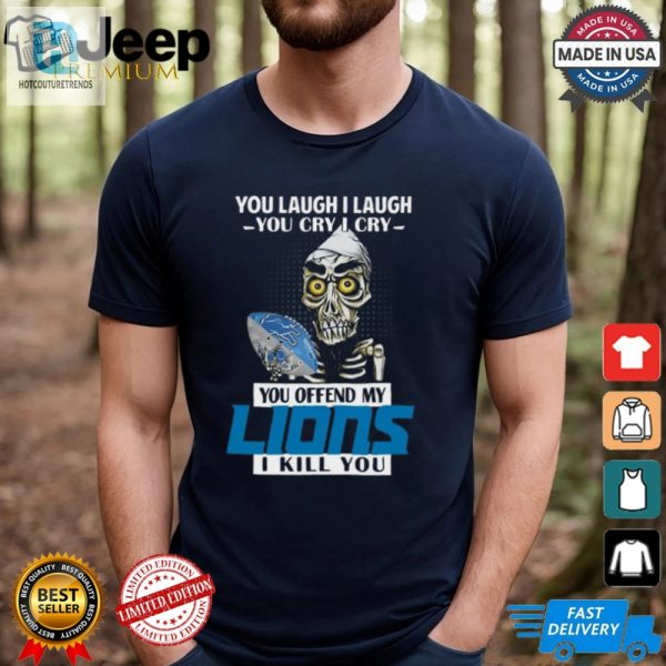 You Offend My Detroit Lions I Kill You Achmed Men Women T Shirt hotcouturetrends 1 1