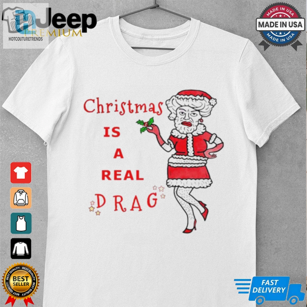 Christmas Is A Real Drag Funny Shirt 