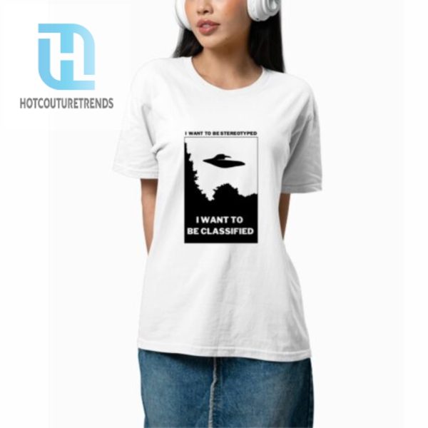 I Want To Be Stereotyped I Want To Be Classified Shirt hotcouturetrends 1