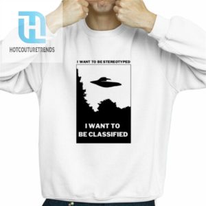 I Want To Be Stereotyped I Want To Be Classified Shirt hotcouturetrends 1 2